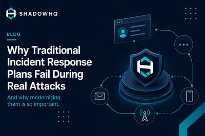 Why Traditional Incident Response Plans Fail During Real Attacks