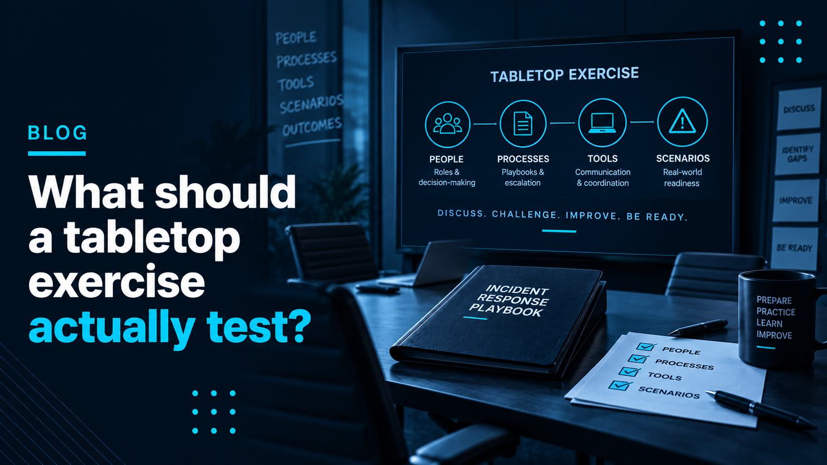 What Is a Cybersecurity Tabletop Exercise? How to Run One That Actually Improves Response