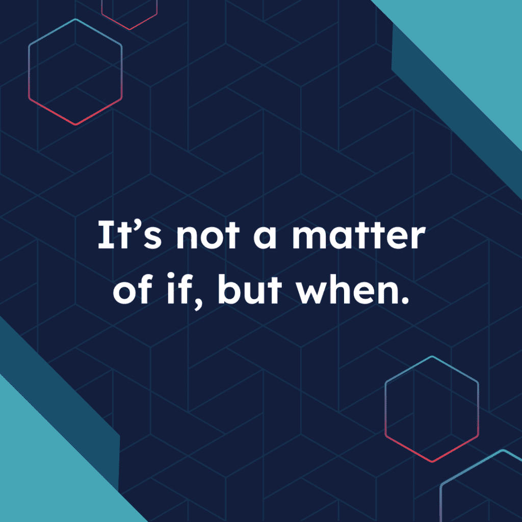 A branded ShadowHQ quote that says: "It's not a matter of if, but when."
